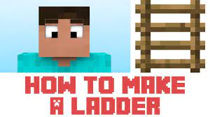 How to Make a Ladder in Minecraft